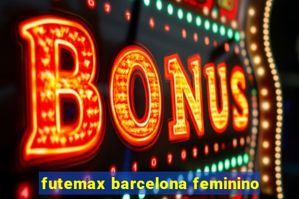 futemax barcelona feminino