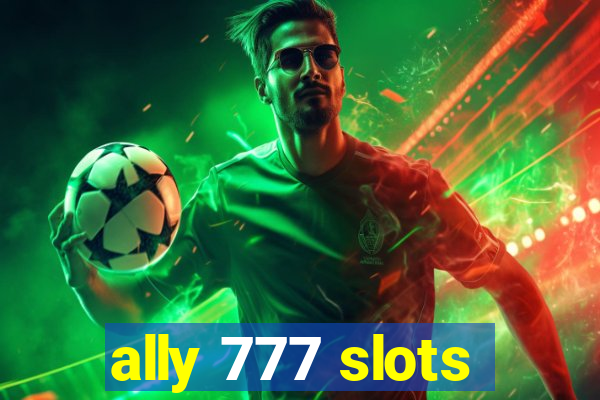 ally 777 slots