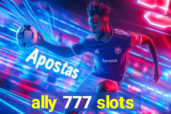 ally 777 slots