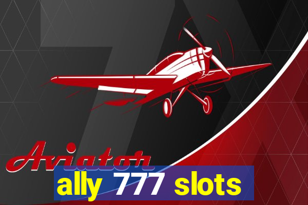 ally 777 slots