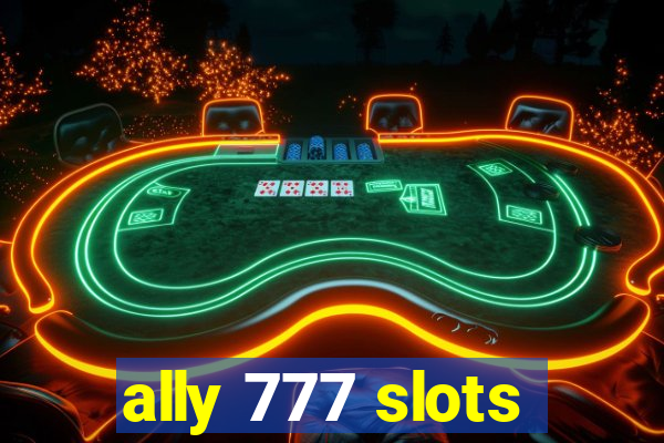 ally 777 slots