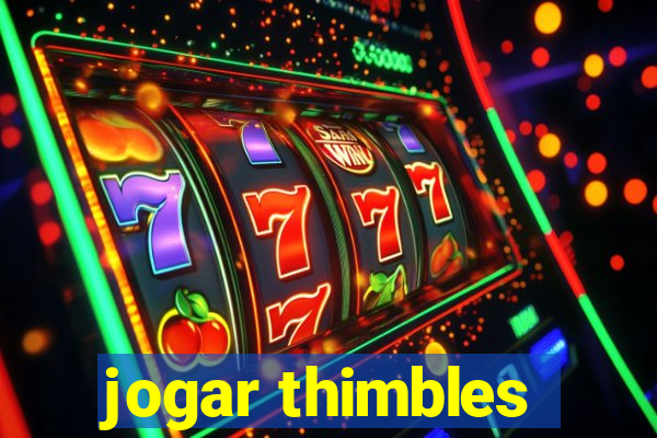 jogar thimbles