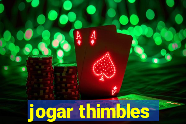 jogar thimbles