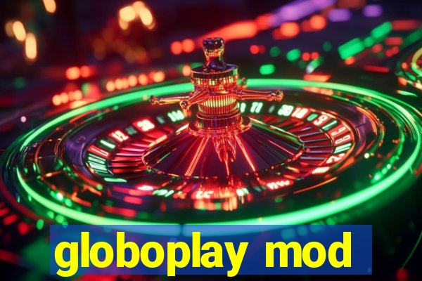 globoplay mod