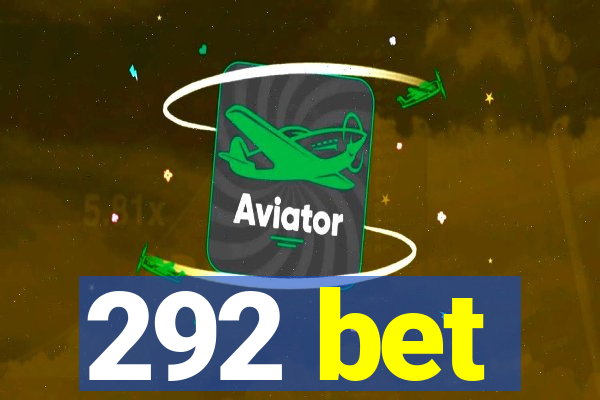 292 bet