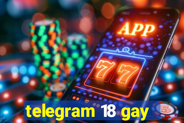 telegram 18 gay