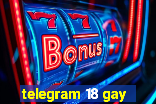 telegram 18 gay