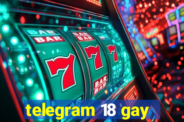 telegram 18 gay