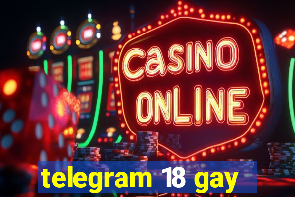 telegram 18 gay