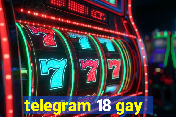 telegram 18 gay