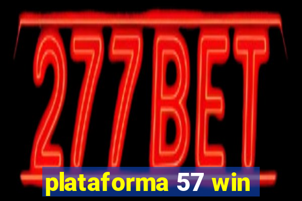 plataforma 57 win