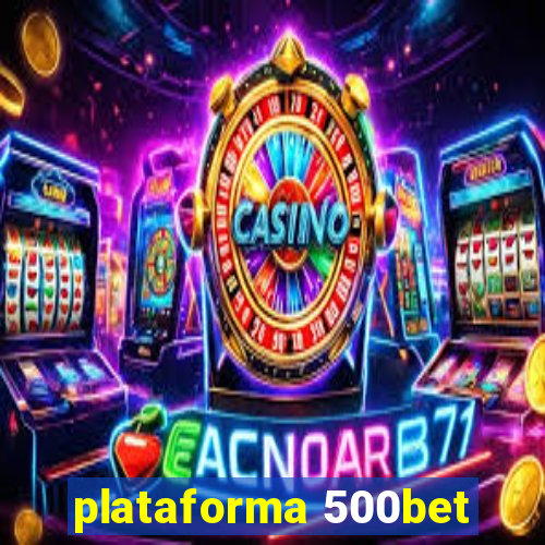 plataforma 500bet