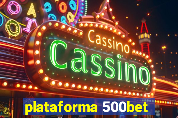 plataforma 500bet