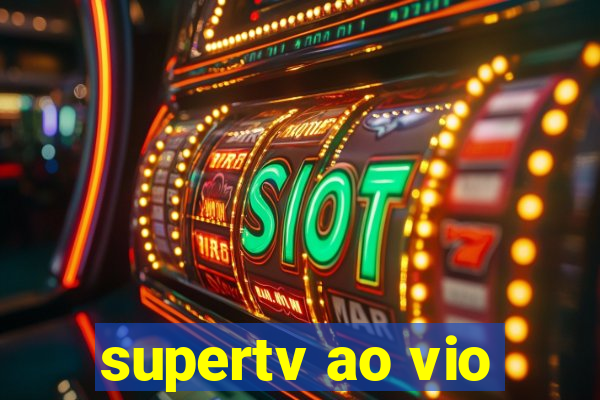 supertv ao vio