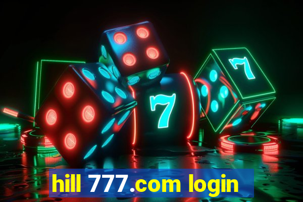 hill 777.com login