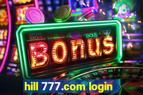 hill 777.com login