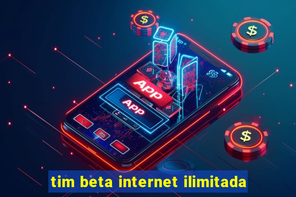 tim beta internet ilimitada