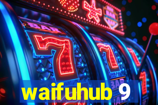 waifuhub 9