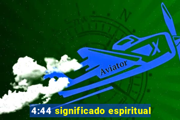 4:44 significado espiritual