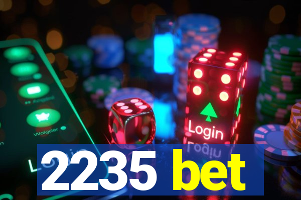 2235 bet