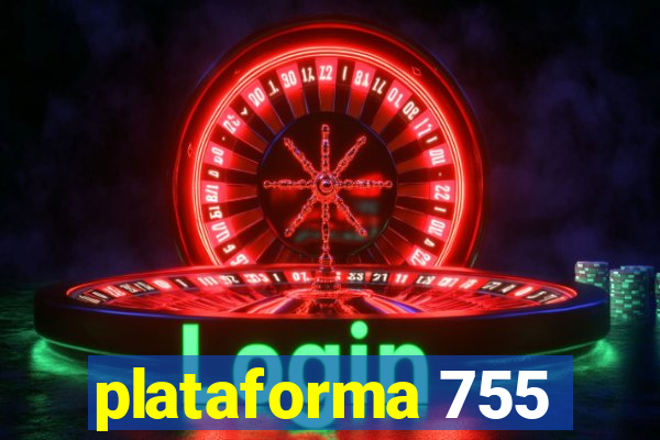 plataforma 755