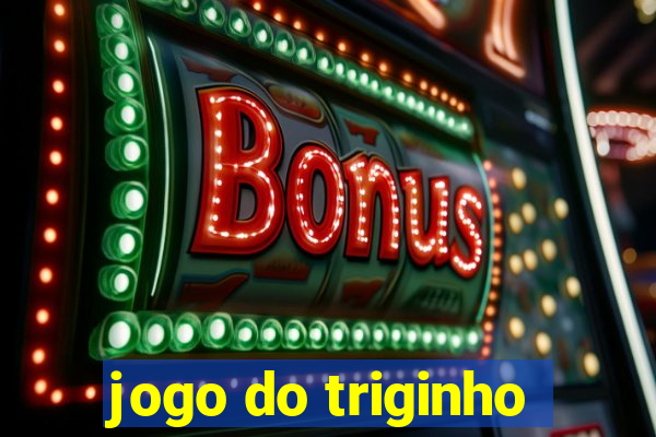 jogo do triginho