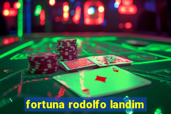 fortuna rodolfo landim