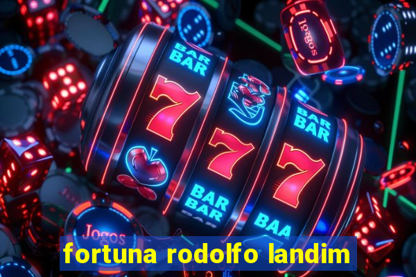 fortuna rodolfo landim