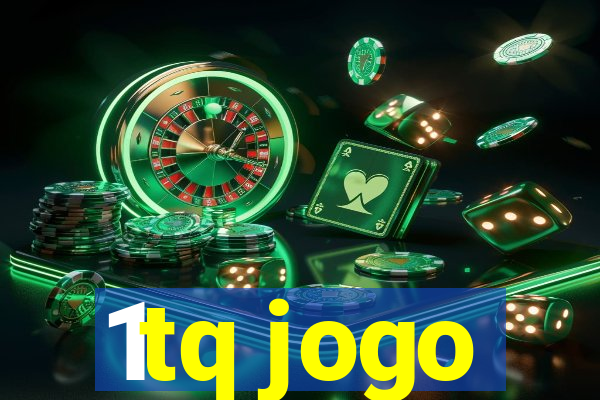 1tq jogo