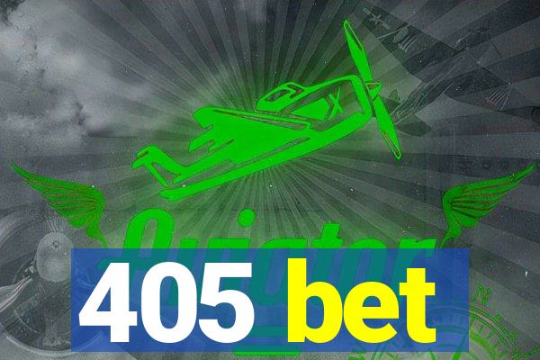 405 bet