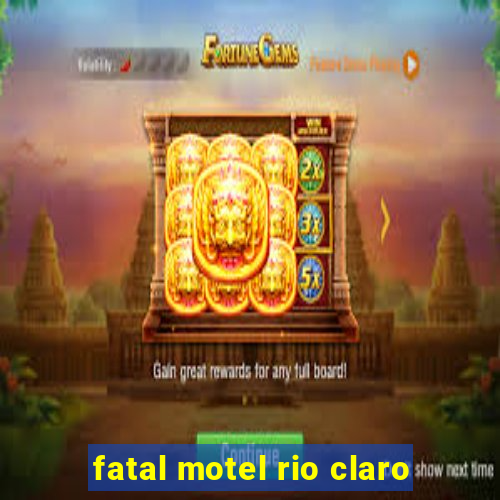 fatal motel rio claro