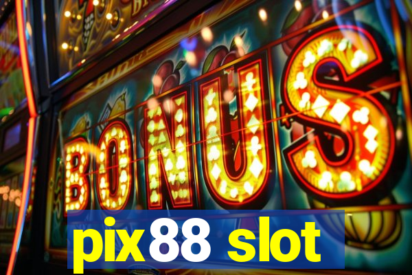 pix88 slot