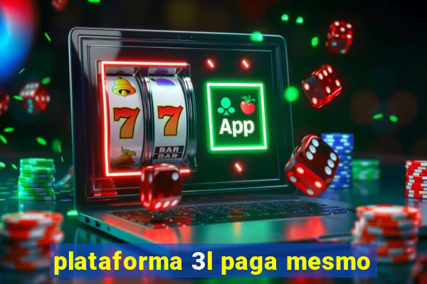 plataforma 3l paga mesmo