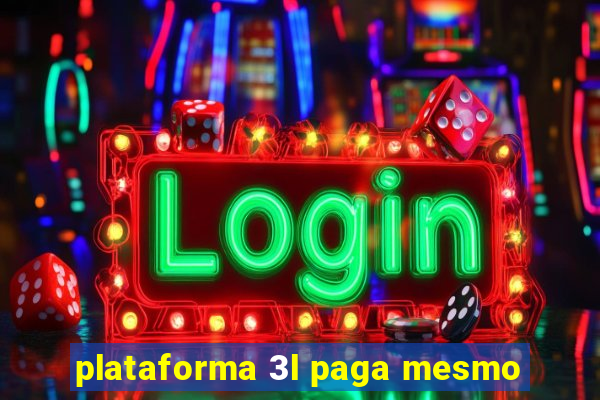 plataforma 3l paga mesmo