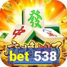 bet 538