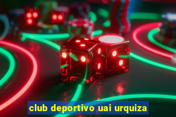 club deportivo uai urquiza