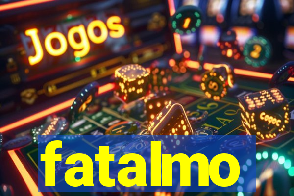 fatalmo