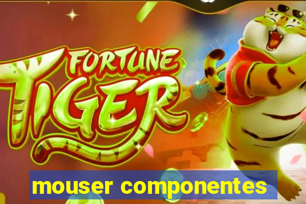 mouser componentes