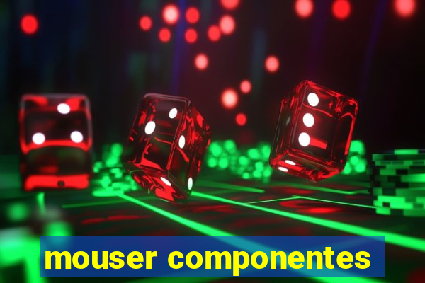 mouser componentes