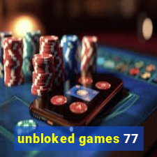 unbloked games 77