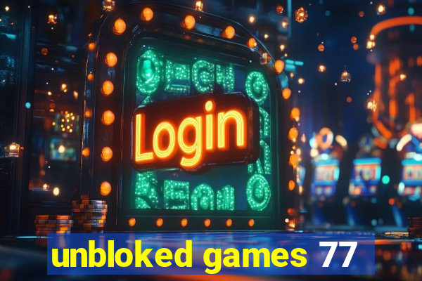 unbloked games 77