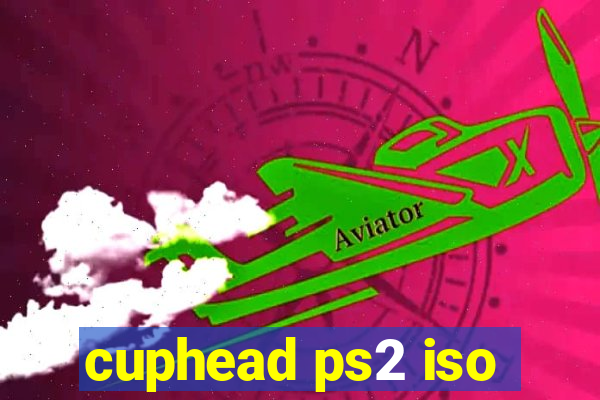 cuphead ps2 iso