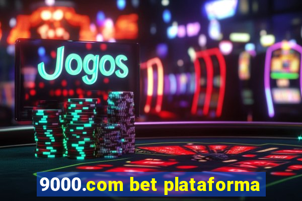 9000.com bet plataforma