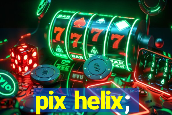 pix helix;