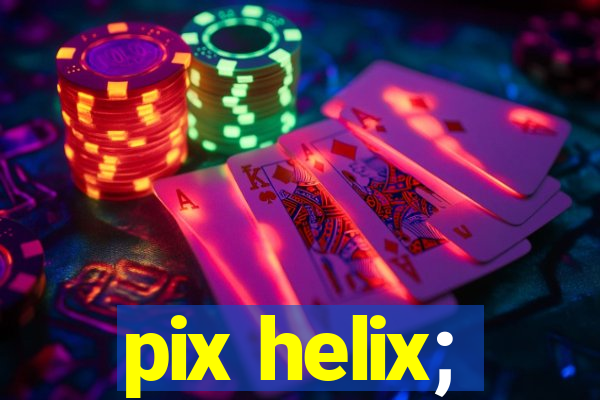 pix helix;