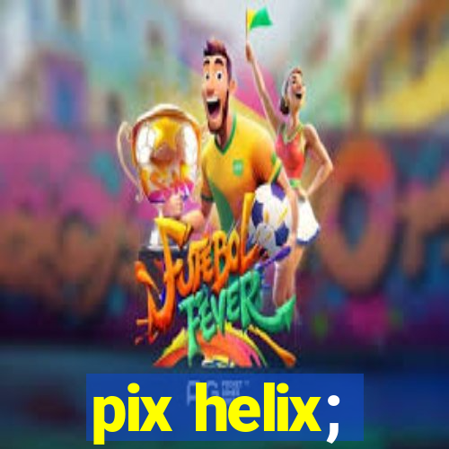 pix helix;