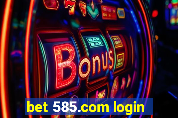 bet 585.com login