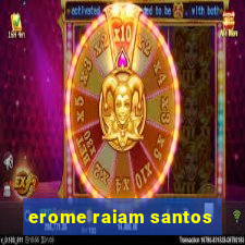 erome raiam santos