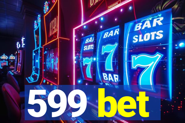 599 bet