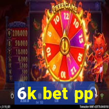 6k bet pp